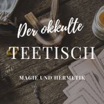 Der okkulte Teetisch - Magie und Hermetik Podcast Der okkulte Teetisch - Magie und Hermetik