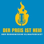 Der Preis ist heiß – Der ökonomische Klimapodcast Podcast Der Preis ist heiß – Der ökonomische Klimapodcast