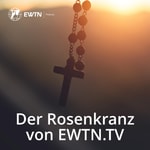 Logo of the podcast Der Rosenkranz auf EWTN.TV Podcast Der Rosenkranz auf EWTN.TV