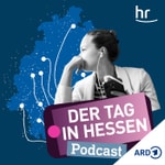Logo of the podcast Der Tag in Hessen Podcast Der Tag in Hessen