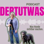 Logo of the podcast DER TUT WAS Podcast - was Hunde sichtbar machen Podcast DER TUT WAS Podcast - was Hunde sichtbar machen