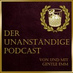 Podcast Der Unanständige Podcast