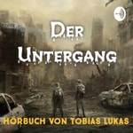 Logo of the podcast Der Untergang - Hörbuch Podcast Der Untergang - Hörbuch