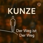 Der Weg Ist Der Weg - Der KunzeCast! Podcast Der Weg Ist Der Weg - Der KunzeCast!
