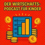 Logo of the podcast Der Wirtschaftspodcast für Kinder (Deutsch) Podcast Der Wirtschaftspodcast für Kinder (Deutsch)