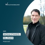 Logo of the podcast Der Wohlstandsbildner Podcast Podcast Der Wohlstandsbildner Podcast