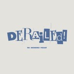 Logo of the podcast Derailed! Podcast Derailed!