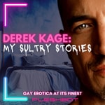 Logo of the podcast Derek Kage: My Sultry Stories Podcast Derek Kage: My Sultry Stories