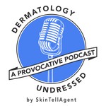 Logo of the podcast Dermatology Undressed: A Provocative Podcast by SkinTellAgent Podcast Dermatology Undressed: A Provocative Podcast by SkinTellAgent