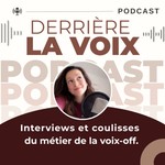Podcast Derrière la voix
