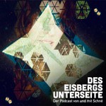 Logo of the podcast Des Eisbergs Unterseite - Der podcast von und mit Schné Podcast Des Eisbergs Unterseite - Der podcast von und mit Schné