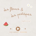 Logo of the podcast Des fleurs et des pastèques Podcast Des fleurs et des pastèques