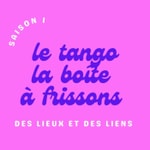 Logo of the podcast Des lieux et des liens - Saison 1 : Le Tango, la boîte à frissons. Podcast Des lieux et des liens - Saison 1 : Le Tango, la boîte à frissons.