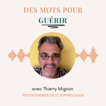Logo of the podcast Des mots pour guérir Podcast Des mots pour guérir