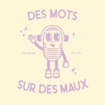 Logo of the podcast Des mots sur des maux Podcast Des mots sur des maux