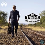 Logo of the podcast DES TRAINS PAS COMME LES AUTRES Podcast DES TRAINS PAS COMME LES AUTRES