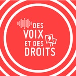 Logo of the podcast Des voix et des droits, le podcast de la LDH Podcast Des voix et des droits, le podcast de la LDH
