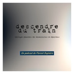 Logo of the podcast Descendre du train - Héritages mémoriels des descendant.e.s de déporté.e.s Podcast Descendre du train - Héritages mémoriels des descendant.e.s de déporté.e.s