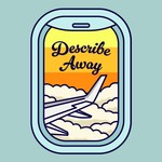 Logo of the podcast Describe Away Podcast Describe Away