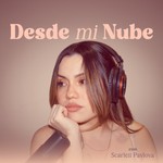 Logo of the podcast Desde mi nube con Scarlett Pavlova Podcast Desde mi nube con Scarlett Pavlova