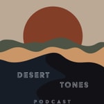 Podcast Desert Tones