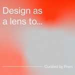 Design as a lens to… Podcast Design as a lens to…