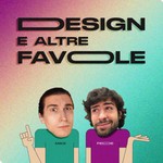 Logo of the podcast Design e altre favole Podcast Design e altre favole