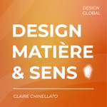 Design, Matière et Sens Podcast Design, Matière et Sens