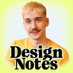 Design Notes Podcast Design Notes