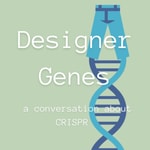 Logo of the podcast Designer Genes: A Conversation about CRISPR Podcast Designer Genes: A Conversation about CRISPR