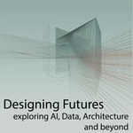 Logo of the podcast Designing Futures: Exploring AI, Data, Architecture and beyond. Podcast Designing Futures: Exploring AI, Data, Architecture and beyond.