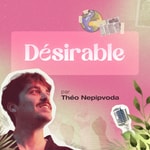 Podcast Désirable