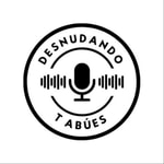 Logo of the podcast Desnudando Tabúes Podcast Desnudando Tabúes