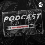 Logo of the podcast Despertando Vidas Podcast Podcast Despertando Vidas Podcast