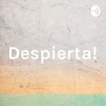 Logo of the podcast ¡Despierta! Podcast ¡Despierta!