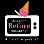 Logo of the podcast Dessert Before Breakfast Podcast Dessert Before Breakfast