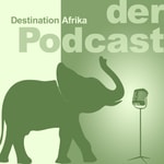 Podcast Destination Afrika – der Podcast: Safari-Knowhow für Rundreise, Selbstfahrertour oder Fly-in
