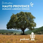 Destination Haute-Provence Podcast Destination Haute-Provence