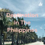 Logo of the podcast Destination In The Philippines Podcast Destination In The Philippines
