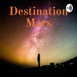 Logo of the podcast Destination Mars Podcast Destination Mars