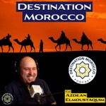 Destination Morocco Podcast Podcast Destination Morocco Podcast