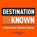 Logo of the podcast Destination Unknown Podcast Destination Unknown
