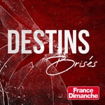 Logo of the podcast Destins brisés Podcast Destins brisés