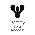 Logo of the podcast Destiny lore podcast Podcast Destiny lore podcast