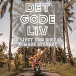 Logo of the podcast Det Gode Liv - Er livet som digital nomade lykken? Podcast Det Gode Liv - Er livet som digital nomade lykken?