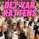 Logo of the podcast Det var kattens Podcast Det var kattens