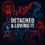 Logo of the podcast Detached & Loving It Podcast: Film, Horror, Culture & Commentary
Podcast Detached & Loving It Podcast: Film, Horror, Culture & Commentary