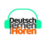 Logo of the podcast Deutsch lernen durch Hören Podcast Deutsch lernen durch Hören