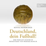 Logo of the podcast Deutschland, dein Fußball! Podcast Deutschland, dein Fußball!