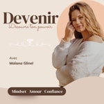 Logo of the podcast Devenir - Développement personnel, confiance et amour de soi. Podcast Devenir - Développement personnel, confiance et amour de soi.